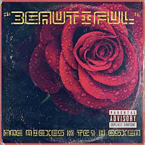 Beautiful(feat. Mac Riches & Oshea) (Explicit)