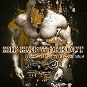 Hip Hop Workout, Vol. 4: Heavy Duty Beats