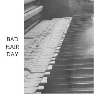 Bad Hair Day