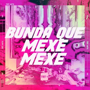 BUNDA QUE MEXE MEXE (Explicit)