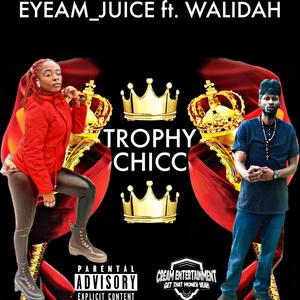 Trophy Chicc (feat. Walidah) [Explicit]