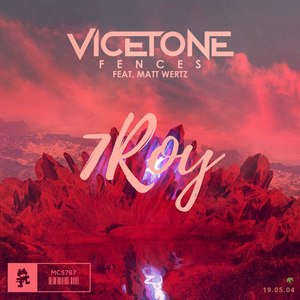 Vicetone-Fences(7Roy Remix)