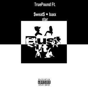 Bust It (feat. Sweats & Baxx Star) (Explicit)