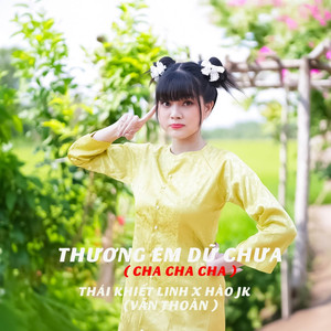 Thương Em Dữ Chưa (Cha Cha Cha)