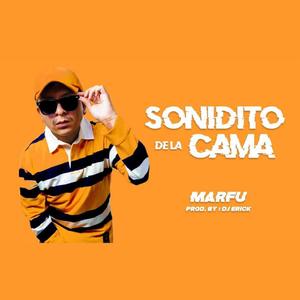 Sonidito de la Cama (feat. Marfu) [Explicit]