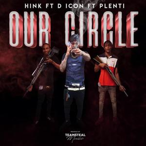 Our Circle(feat. Hink & D Icon) (Explicit)