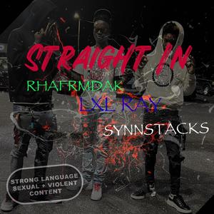 Straight in (feat. RHAFRMDAK & Lxl Ray) [Explicit]