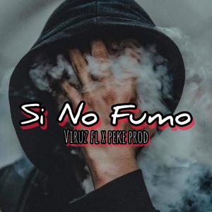 Si No Fumo (feat. Peke Producerd)