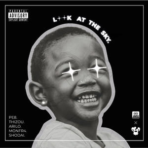 LOOK AT THE SKY (feat. PE8, Arilo, Monfra4L & Thizou) (Explicit)