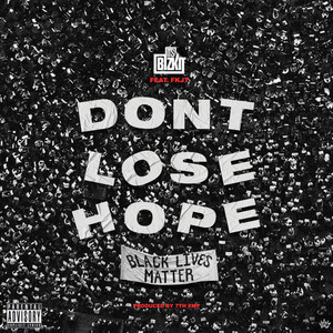 Don't Lose Hope (Black Lives Matter|Explicit)