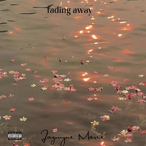 fading away (Explicit)