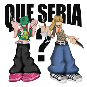 QUE SERIA (Explicit)