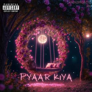 Pyaar kiya (feat. 40k)