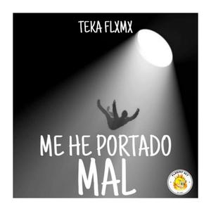 Me he portado mal (feat. Teka Flxmx)