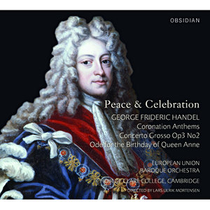 HANDEL, G.F.: Coronation Anthems / Concerto Grosso, Op. 3, No. 2 / Ode for the Birthday of Queen Anne (Peace and Celebration) [Mortensen]