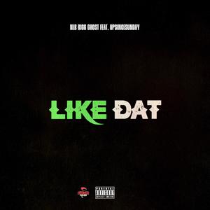 LIKE DAT (Explicit)