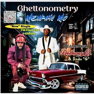 The Ghetto/ Im from The Ghetto (feat. Anthony Q.) (Explicit)
