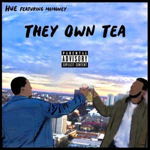 They Own Tea(feat. MoMoney) (Explicit)