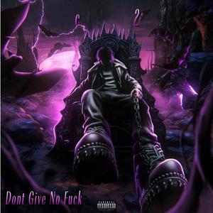 Dont Give No **** (Explicit)