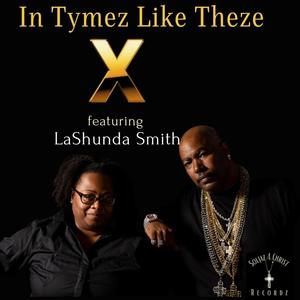 In Tymez Like Theze (feat. La Shunda Smith)