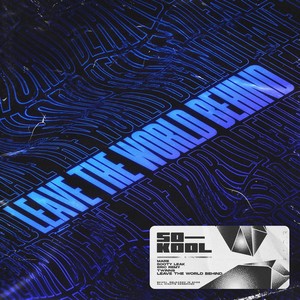 Leave The World Behind (Extended Mix)