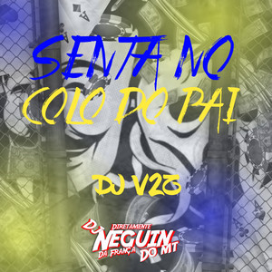 SENTA NO COLO DO PAI (Explicit)