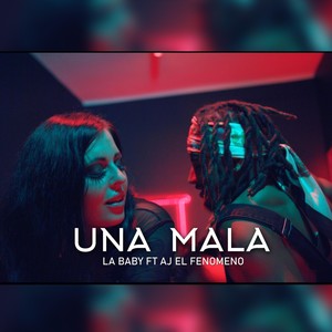 Una Mala (feat. AJ El Fenomeno) [Explicit]