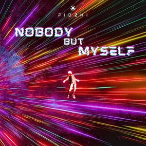 Nobody But Myself (Explicit)