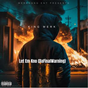 Let Em Kno (Da Final Warning) [Explicit]