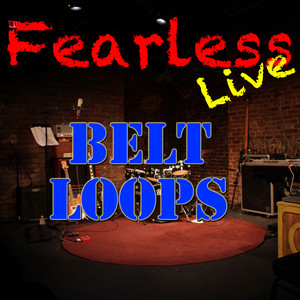 Fearless Live: Belt Loops (Live)