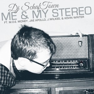Me & My Stereo(feat. Jae Apollo, Kevin Writer, M.O.E. Money & J.Wilkes) (Explicit)