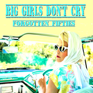 Big Girls Don't Cry (Forgotten Fifties)