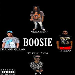 Boosie (feat. ThaDon Qur'an, Scissorhandz & LitMoo) (Explicit)
