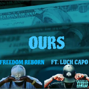 OURS (feat. LUCH CAPO) [Explicit]