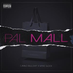PAL MALL(feat. Myke Glock) (Explicit)