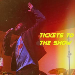 Tickets to The Show (Explicit)