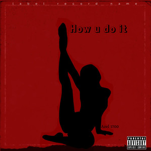 How U Do It (Explicit)