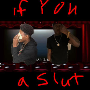 If you a slut (feat. Rdgyungin) (Explicit)