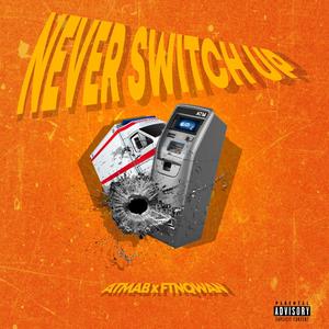 NEVER SWITCH UP (Explicit)