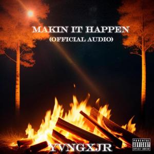 Makin It Happen (Explicit)