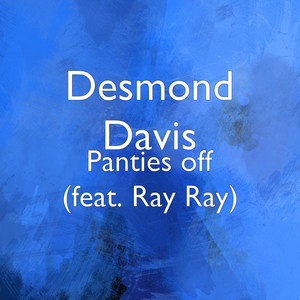 Panties off (feat. Ray Ray) [Explicit]