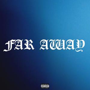 Far away (Explicit)