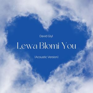 Lewa Blomi You (Acoustic Version)