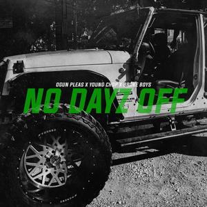 No Dayz Off (feat. Young Chop & Broke Boys) [Explicit]