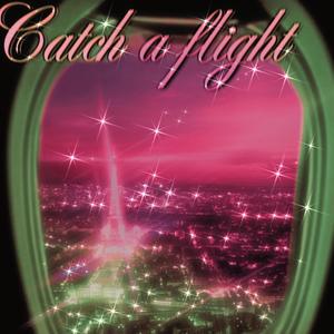 Catch A Flight (Explicit)