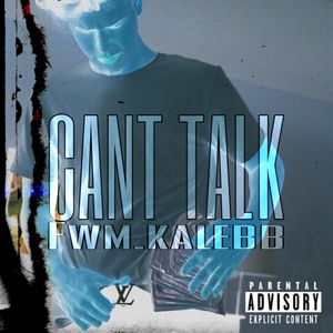Cant Talk (Explicit)