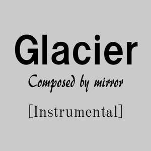 Glacier [Instrumental]