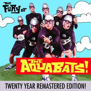 The Fury Of The Aquabats (Expanded 2018 Remaster)