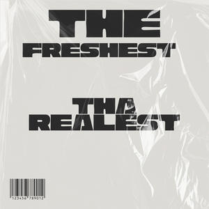 THE FRESHEST THA REALEST (Explicit)