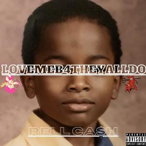 LOVEMEB4THEYALLDO (Explicit)